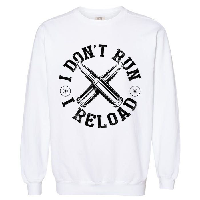 I DonT Run I Reload Gun Rights American Flag Patriots Back Garment-Dyed Sweatshirt