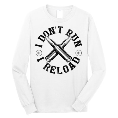I DonT Run I Reload Gun Rights American Flag Patriots Back Long Sleeve Shirt