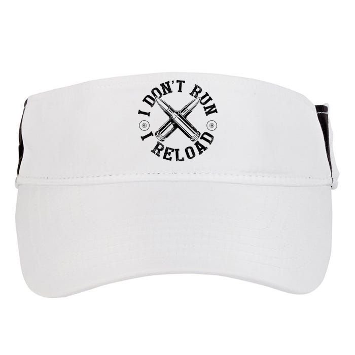 I DonT Run I Reload Gun Rights American Flag Patriots Back Adult Drive Performance Visor