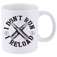 I DonT Run I Reload Gun Rights American Flag Patriots Back 11oz C Handle Ceramic Mug