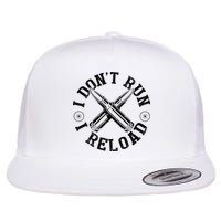 I DonT Run I Reload Gun Rights American Flag Patriots Back Flatbill Hat