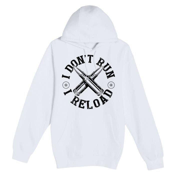 I DonT Run I Reload Gun Rights American Flag Patriots Back Premium Pullover Hoodie