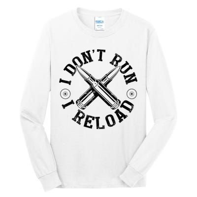 I DonT Run I Reload Gun Rights American Flag Patriots Back Tall Long Sleeve T-Shirt