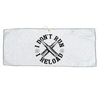 I DonT Run I Reload Gun Rights American Flag Patriots Back Large Microfiber Waffle Golf Towel