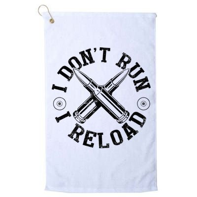 I DonT Run I Reload Gun Rights American Flag Patriots Back Golf Towel