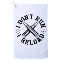 I DonT Run I Reload Gun Rights American Flag Patriots Back Golf Towel