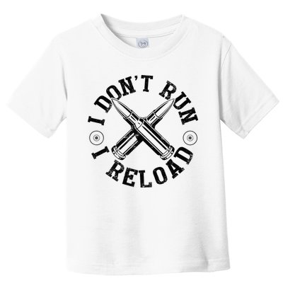 I DonT Run I Reload Gun Rights American Flag Patriots Back Toddler T-Shirt