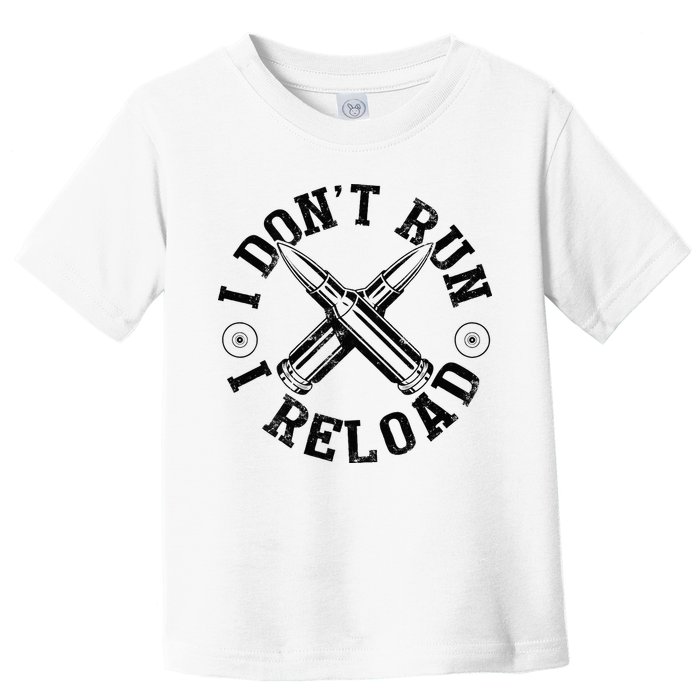 I DonT Run I Reload Gun Rights American Flag Patriots Back Toddler T-Shirt