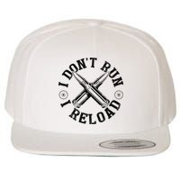 I DonT Run I Reload Gun Rights American Flag Patriots Back Wool Snapback Cap