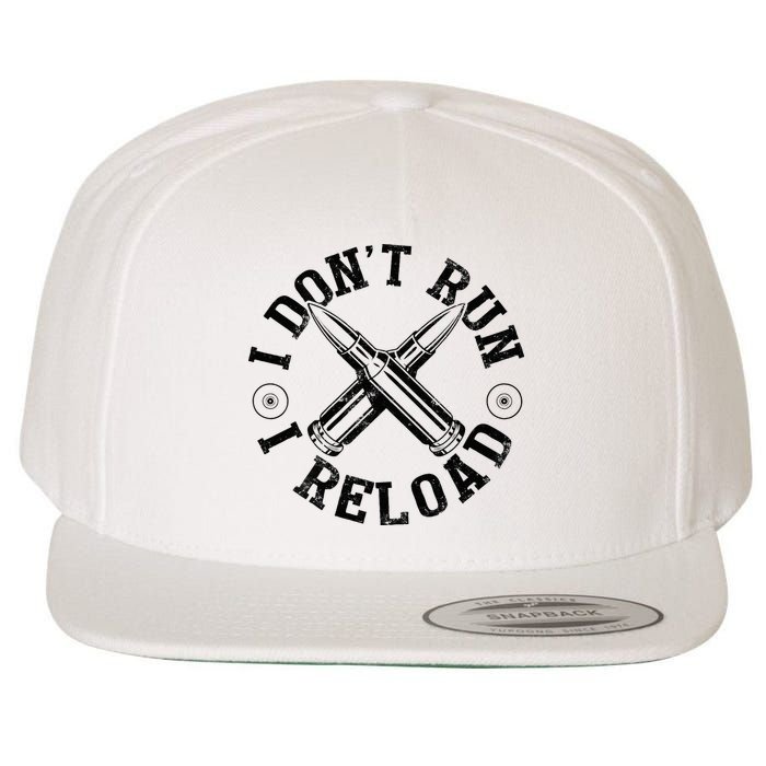 I DonT Run I Reload Gun Rights American Flag Patriots Back Wool Snapback Cap