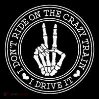 I Dont Ride The Crazy Train I Drive It Womens T-Shirt