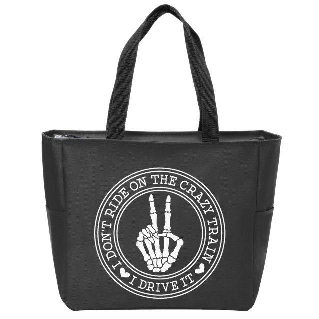 I Dont Ride The Crazy Train I Drive It Zip Tote Bag