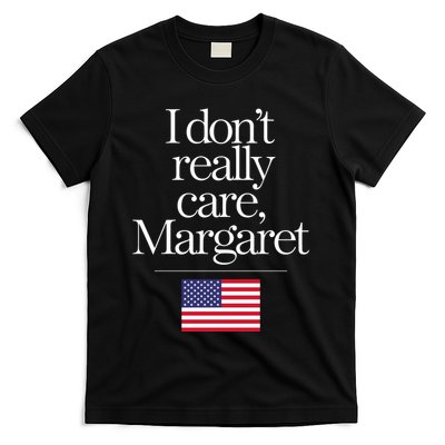 I DonT Really Care Margaret T-Shirt