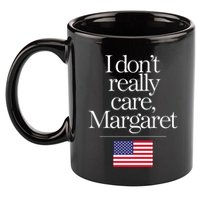 I DonT Really Care Margaret 11oz C Handle Ceramic Mug