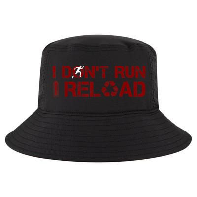 I Don't Run I Reload Funny Sarcastic Saying Cool Comfort Performance Bucket Hat