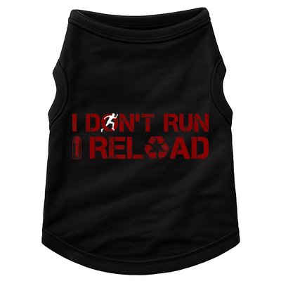 I Don't Run I Reload Funny Sarcastic Saying Doggie Tank