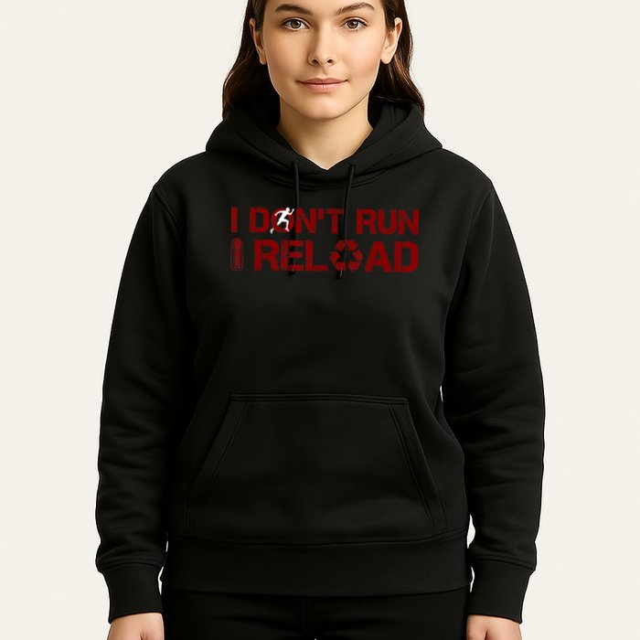 I Don't Run I Reload Funny Sarcastic Saying Hoodie