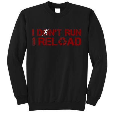 I Don't Run I Reload Funny Sarcastic Saying Sweatshirt