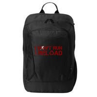 I Don't Run I Reload Funny Sarcastic Saying City Backpack