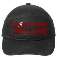 I Don't Run I Reload Funny Sarcastic Saying 7-Panel Snapback Hat