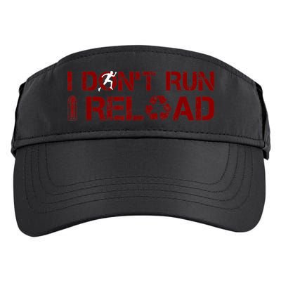 I Don't Run I Reload Funny Sarcastic Saying Adult Drive Performance Visor