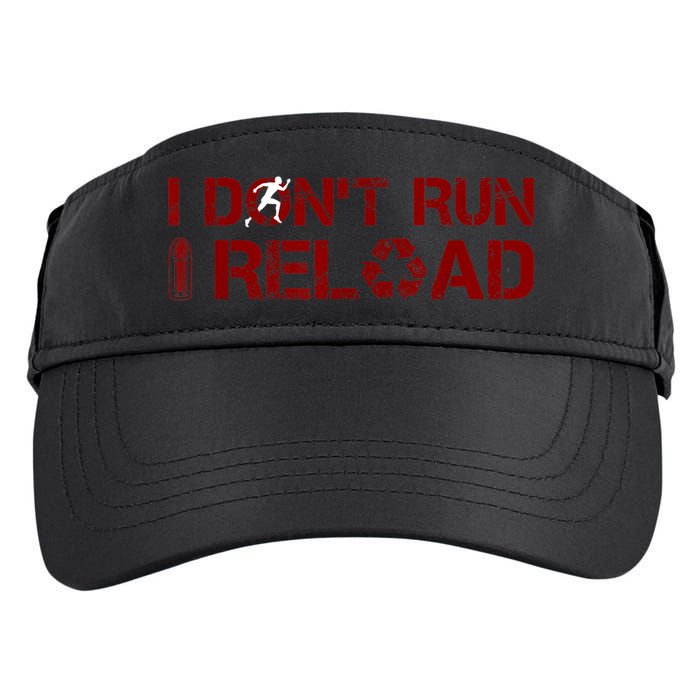 I Don't Run I Reload Funny Sarcastic Saying Adult Drive Performance Visor