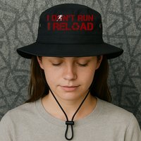 I Don't Run I Reload Funny Sarcastic Saying Bucket Hat