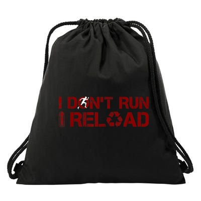 I Don't Run I Reload Funny Sarcastic Saying Drawstring Bag