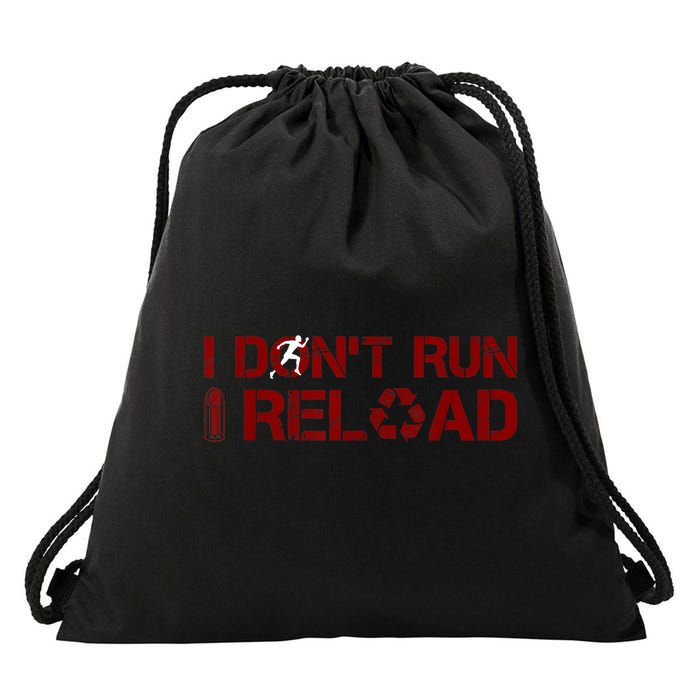 I Don't Run I Reload Funny Sarcastic Saying Drawstring Bag
