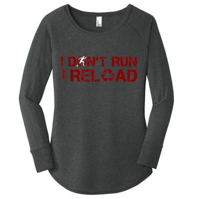 I Don't Run I Reload Funny Sarcastic Saying Women's Perfect Tri Tunic Long Sleeve Shirt