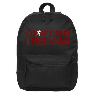 I Don't Run I Reload Funny Sarcastic Saying 16 in Basic Backpack