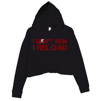 I Don't Run I Reload Funny Sarcastic Saying Crop Fleece Hoodie