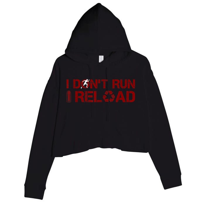 I Don't Run I Reload Funny Sarcastic Saying Crop Fleece Hoodie