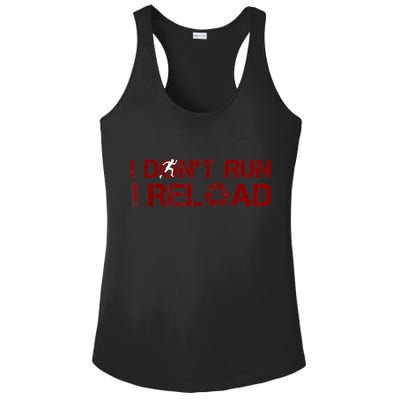 I Don't Run I Reload Funny Sarcastic Saying Ladies PosiCharge Competitor Racerback Tank