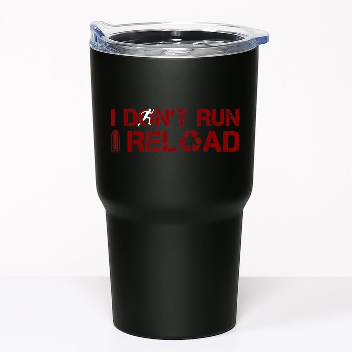 I Don't Run I Reload Funny Sarcastic Saying Tumbler
