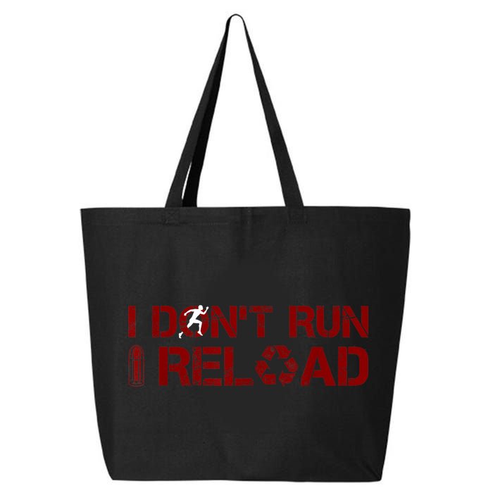 I Don't Run I Reload Funny Sarcastic Saying 25L Jumbo Tote