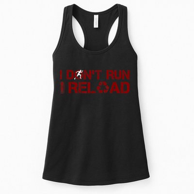 I Don't Run I Reload Funny Sarcastic Saying Womens Tank Top
