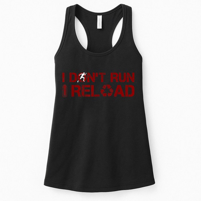 I Don't Run I Reload Funny Sarcastic Saying Womens Tank Top