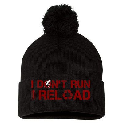 I Don't Run I Reload Funny Sarcastic Saying Pom Pom 12in Knit Beanie