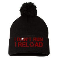 I Don't Run I Reload Funny Sarcastic Saying Pom Pom 12in Knit Beanie