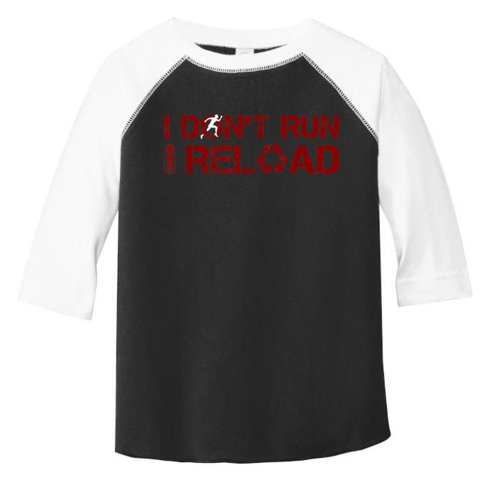 I Don't Run I Reload Funny Sarcastic Saying Toddler Fine Jersey T-Shirt