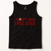 I Don't Run I Reload Funny Sarcastic Saying Tank Top