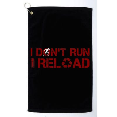 I Don't Run I Reload Funny Sarcastic Saying Golf Towel