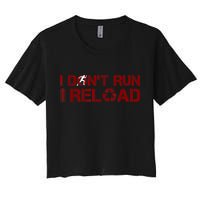 I Don't Run I Reload Funny Sarcastic Saying Crop Top