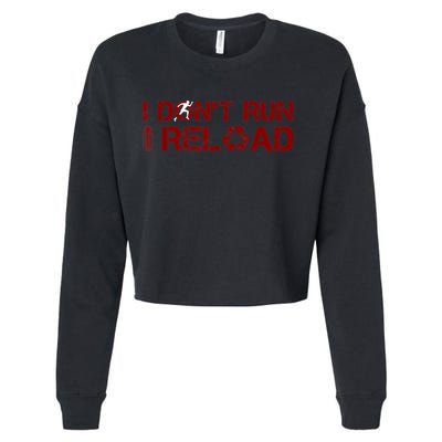 I Don't Run I Reload Funny Sarcastic Saying Cropped Pullover Crew