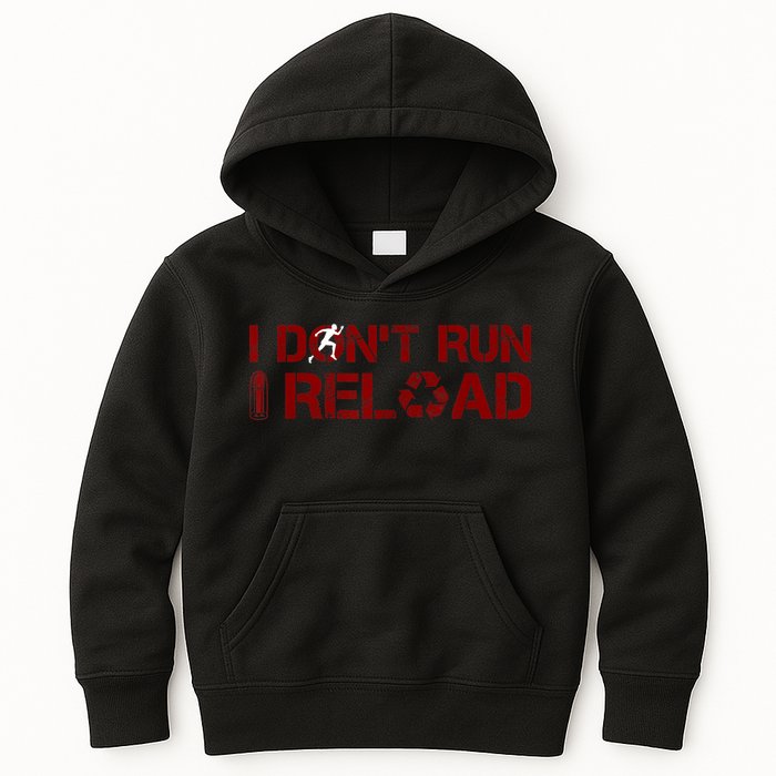I Don't Run I Reload Funny Sarcastic Saying Kids Hoodie