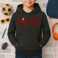I Don't Run I Reload Funny Sarcastic Saying Kids Hoodie