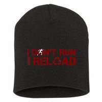 I Don't Run I Reload Funny Sarcastic Saying Short Acrylic Beanie