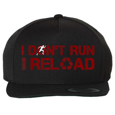 I Don't Run I Reload Funny Sarcastic Saying Wool Snapback Cap