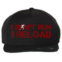 I Don't Run I Reload Funny Sarcastic Saying Wool Snapback Cap